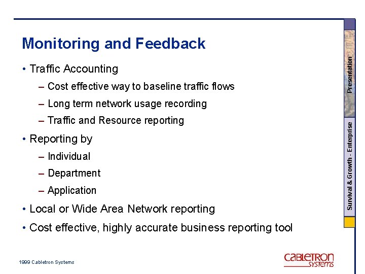  • Traffic Accounting – Cost effective way to baseline traffic flows Presentation Monitoring