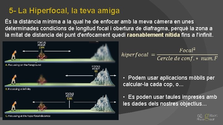 5 - La Hiperfocal, la teva amiga És la distància mínima a la qual