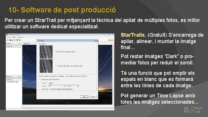 10 - Software de post producció Per crear un Strar. Trail per mitjançant la