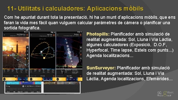 11 - Utilitats i calculadores: Aplicacions mòbils Com he apuntat durant tota la presentació,