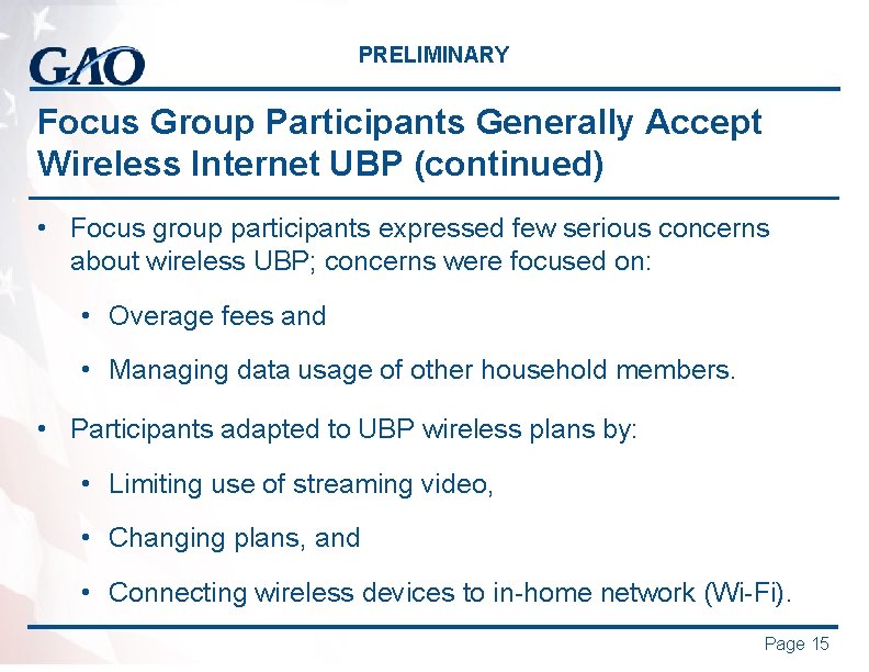 PRELIMINARY Focus Group Participants Generally Accept Wireless Internet UBP (continued) • Focus group participants