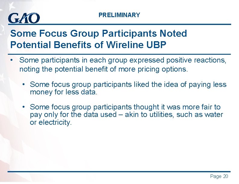 PRELIMINARY Some Focus Group Participants Noted Potential Benefits of Wireline UBP • Some participants