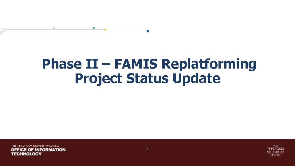 Phase II – FAMIS Replatforming Project Status Update 3 