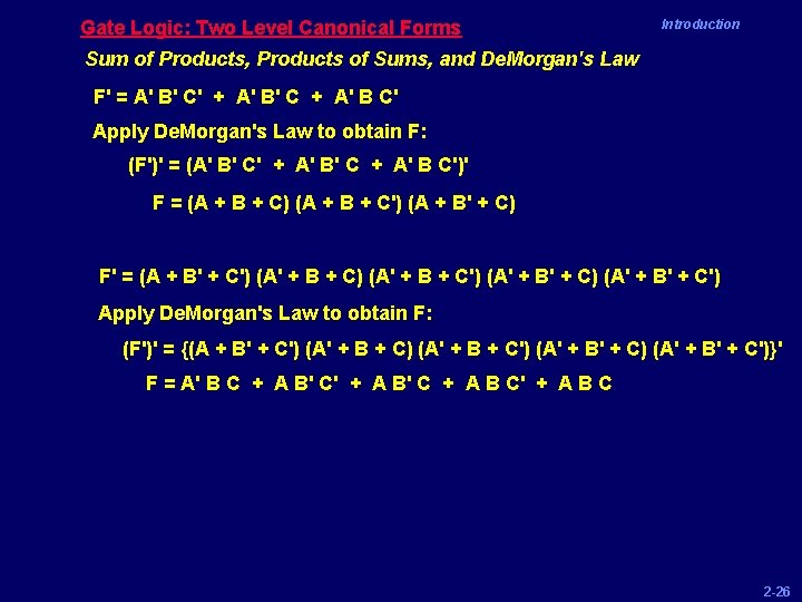 Gate Logic: Two Level Canonical Forms Introduction Sum of Products, Products of Sums, and