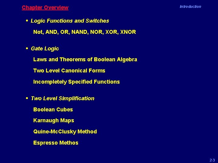 Chapter Overview Introduction • Logic Functions and Switches Not, AND, OR, NAND, NOR, XNOR