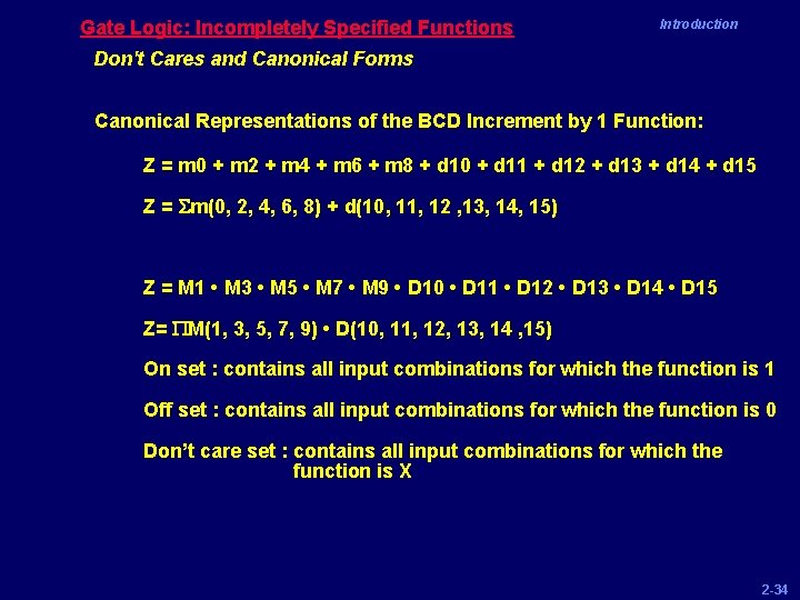 Gate Logic: Incompletely Specified Functions Introduction Don't Cares and Canonical Forms Canonical Representations of