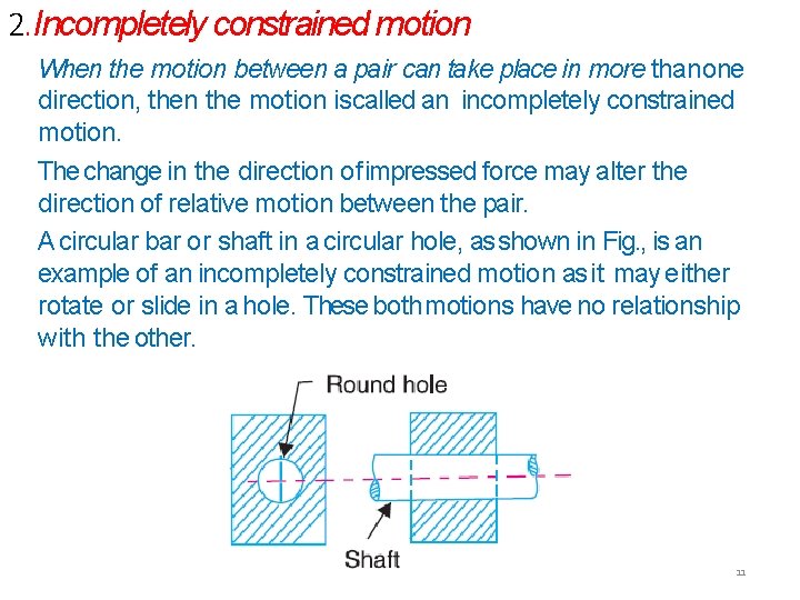 2. Incompletely constrained motion When the motion between a pair can take place in