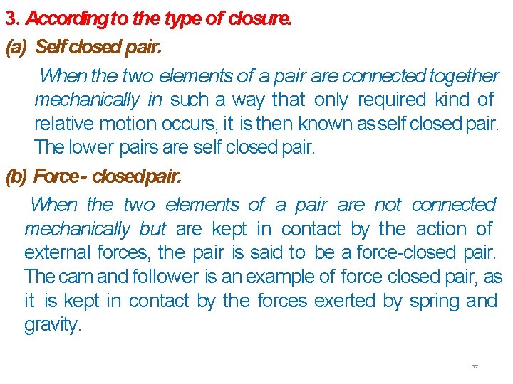 3. According to the type of closure. (a) Self closed pair. When the two