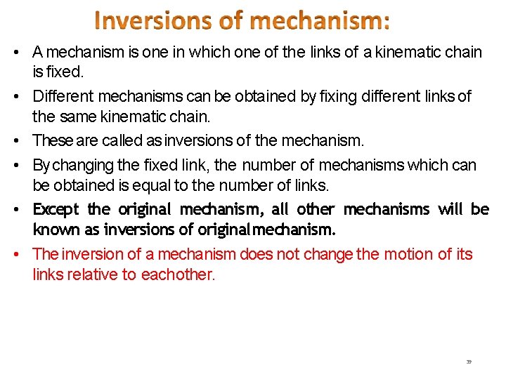  • A mechanism is one in which one of the links of a