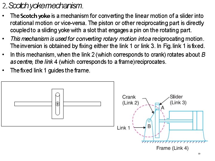2. Scotch yoke mechanism. • The Scotch yoke is a mechanism for converting the