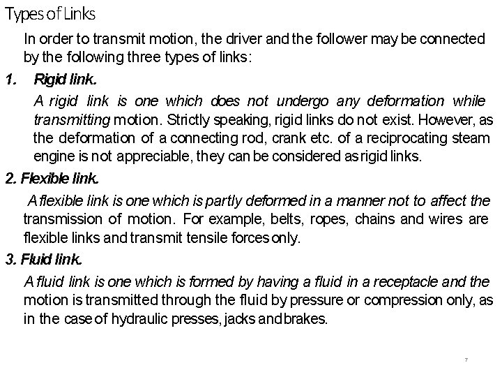 Types of Links In order to transmit motion, the driver and the follower may