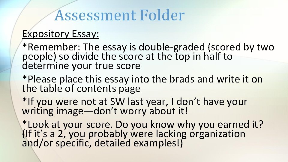 Assessment Folder Expository Essay: *Remember: The essay is double-graded (scored by two people) so