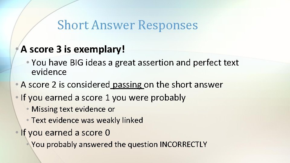 Short Answer Responses • A score 3 is exemplary! • You have BIG ideas