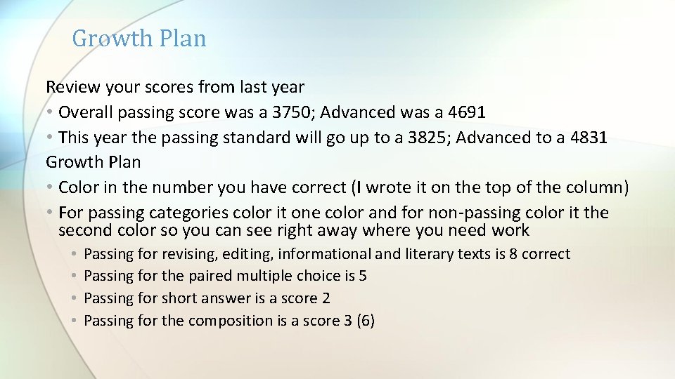 Growth Plan Review your scores from last year • Overall passing score was a