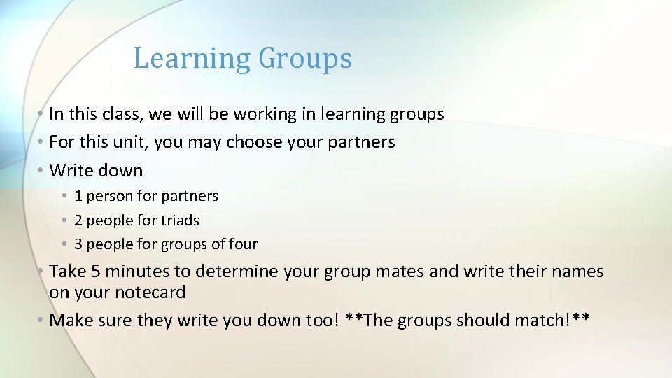 Learning Groups • In this class, we will be working in learning groups •
