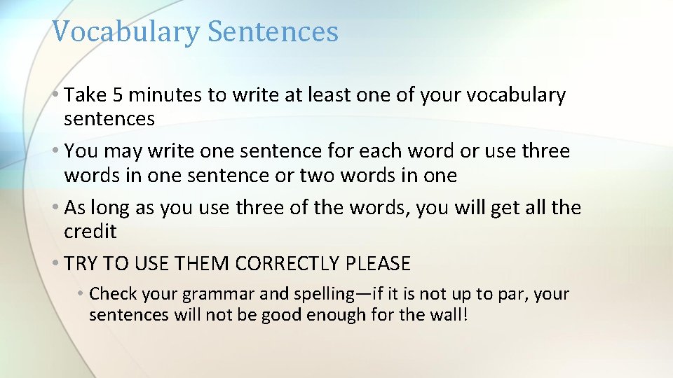 Vocabulary Sentences • Take 5 minutes to write at least one of your vocabulary