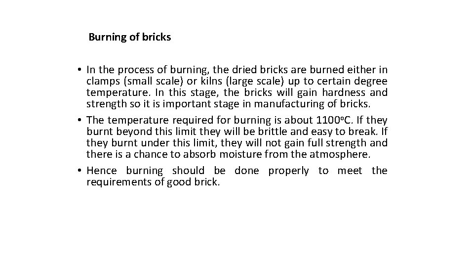 Burning of bricks • In the process of burning, the dried bricks are burned