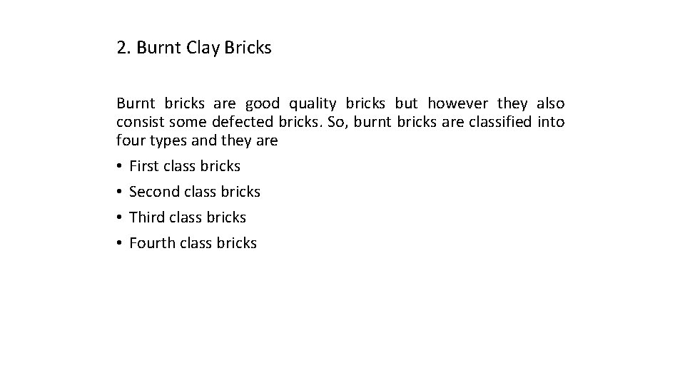 2. Burnt Clay Bricks Burnt bricks are good quality bricks but however they also