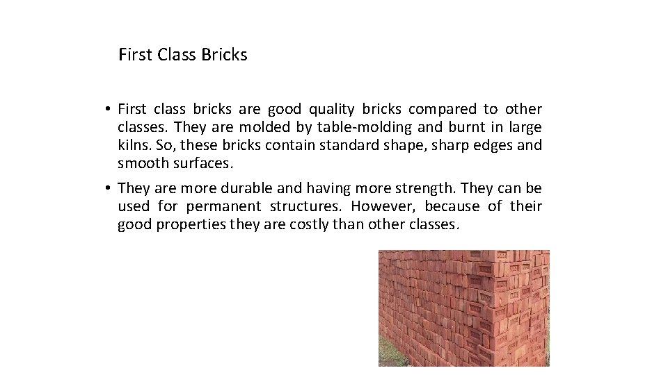 First Class Bricks • First class bricks are good quality bricks compared to other
