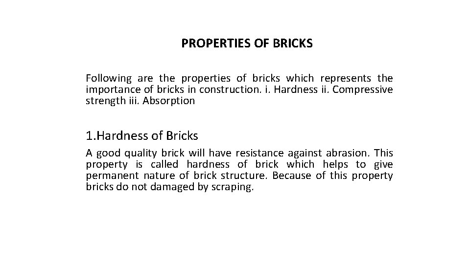 PROPERTIES OF BRICKS Following are the properties of bricks which represents the importance of