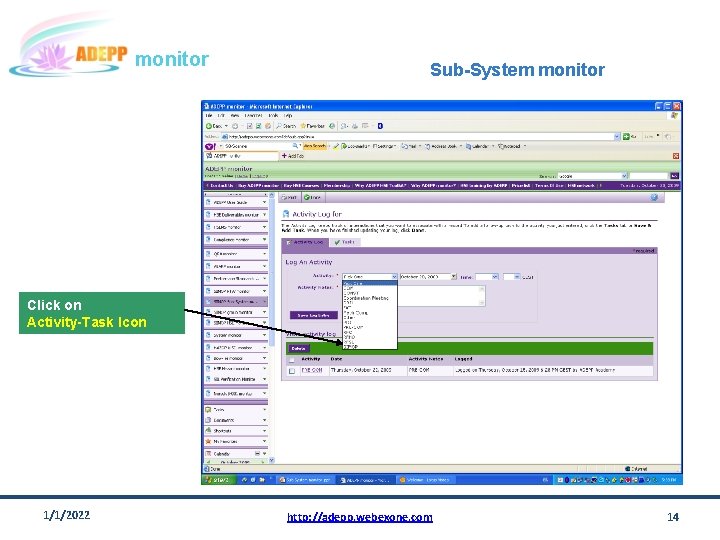 monitor Sub-System monitor Click on Activity-Task Icon 1/1/2022 http: //adepp. webexone. com 14 