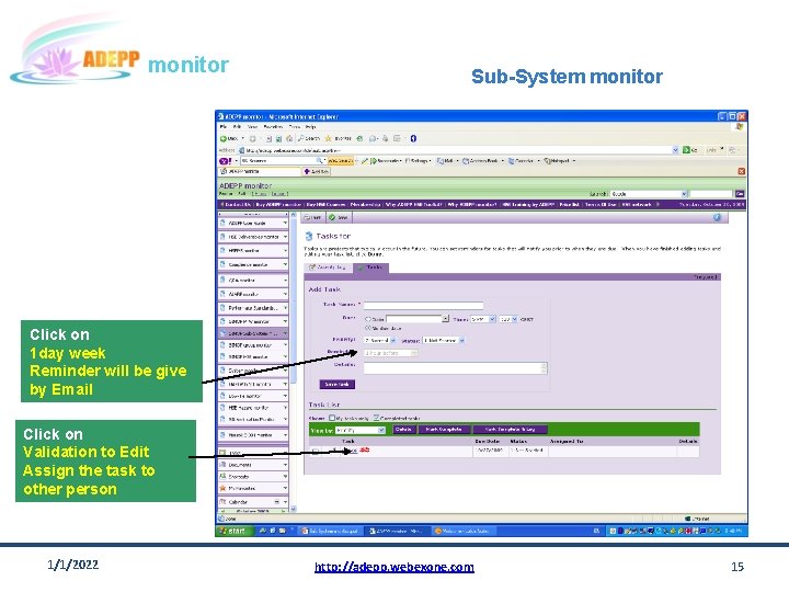 monitor Sub-System monitor Click on 1 day week Reminder will be give by Email