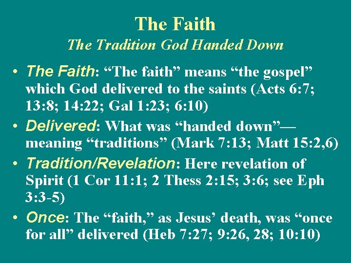 The Faith The Tradition God Handed Down • The Faith: “The faith” means “the