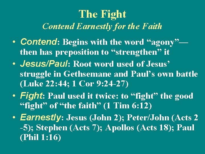 The Fight Contend Earnestly for the Faith • Contend: Begins with the word “agony”—