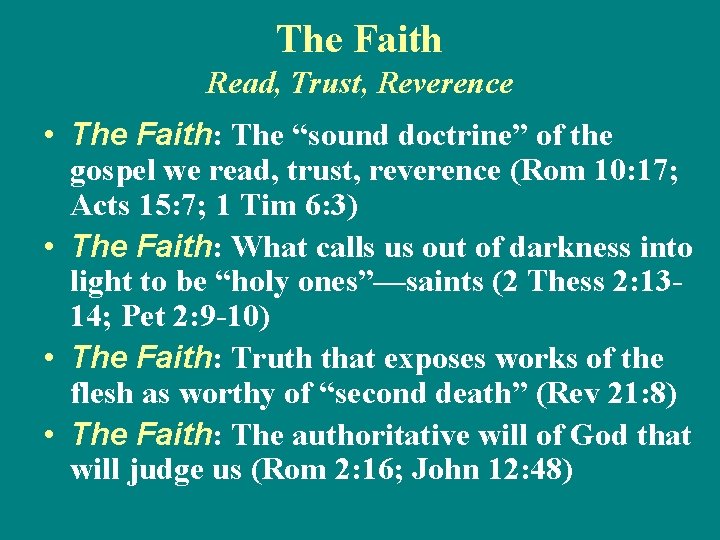 The Faith Read, Trust, Reverence • The Faith: The “sound doctrine” of the gospel