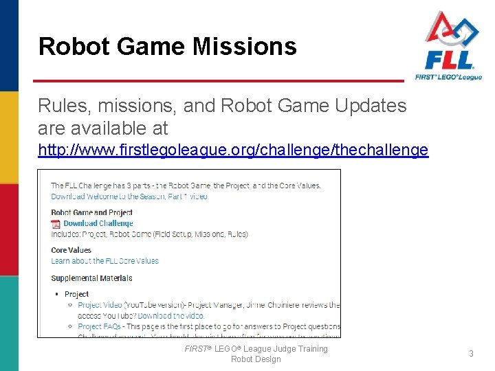 Robot Game Missions Rules, missions, and Robot Game Updates are available at http: //www.