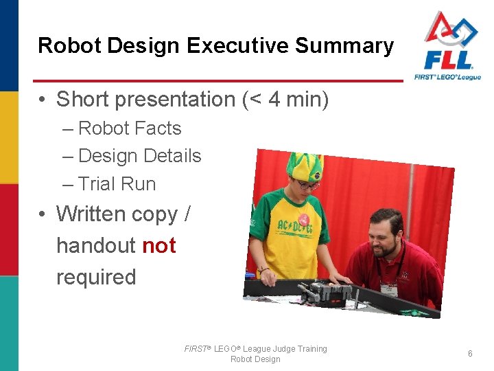 Robot Design Executive Summary • Short presentation (< 4 min) – Robot Facts –