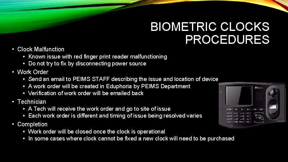 BIOMETRIC CLOCKS PROCEDURES • Clock Malfunction • Known issue with red finger print reader