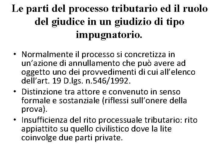 Le parti del processo tributario ed il ruolo del giudice in un giudizio di