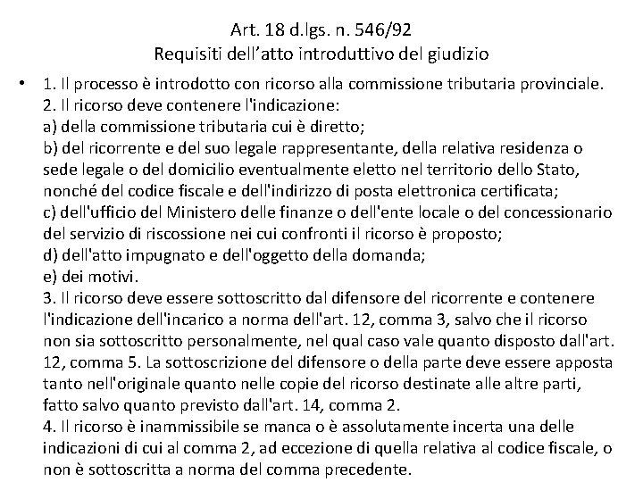 Art. 18 d. lgs. n. 546/92 Requisiti dell’atto introduttivo del giudizio • 1. Il