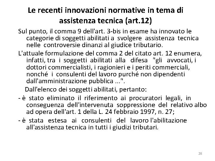 Le recenti innovazioni normative in tema di assistenza tecnica (art. 12) Sul punto, il