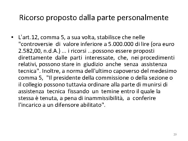 Ricorso proposto dalla parte personalmente • L’art. 12, comma 5, a sua volta, stabilisce