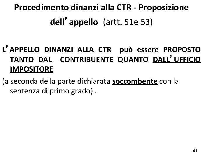 Procedimento dinanzi alla CTR - Proposizione dell’appello (artt. 51 e 53) L’APPELLO DINANZI ALLA