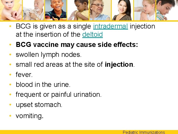  • BCG is given as a single intradermal injection at the insertion of