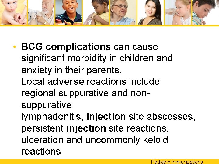  • BCG complications can cause significant morbidity in children and anxiety in their