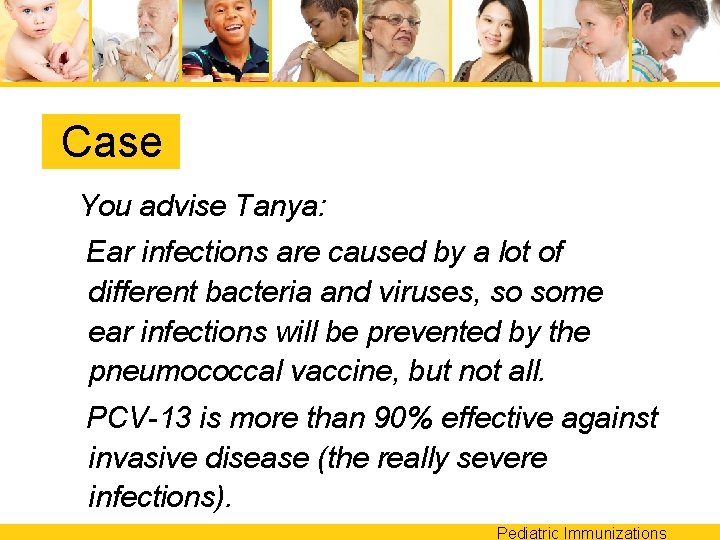 Case You advise Tanya: Ear infections are caused by a lot of different bacteria