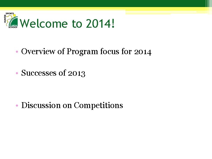 Welcome to 2014! • Overview of Program focus for 2014 • Successes of 2013