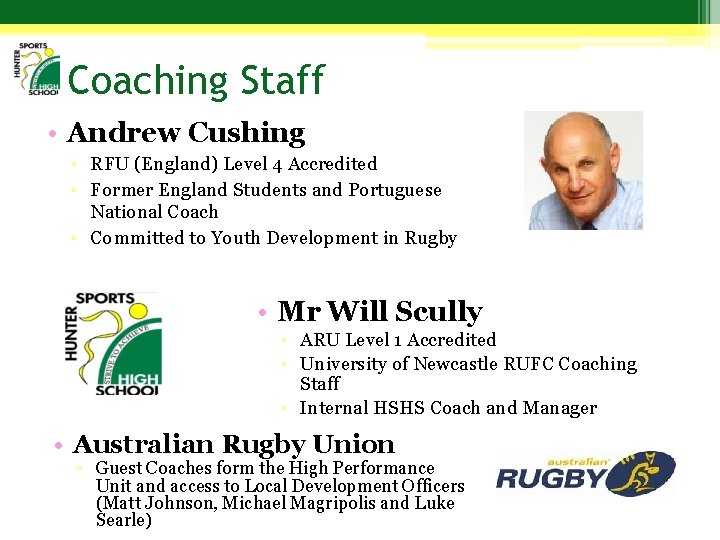 Coaching Staff • Andrew Cushing ▫ RFU (England) Level 4 Accredited ▫ Former England
