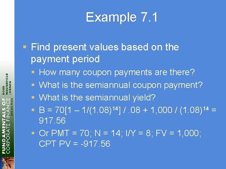 Example 7. 1 § Find present values based on the payment period § §