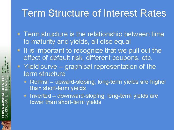 Term Structure of Interest Rates § Term structure is the relationship between time to