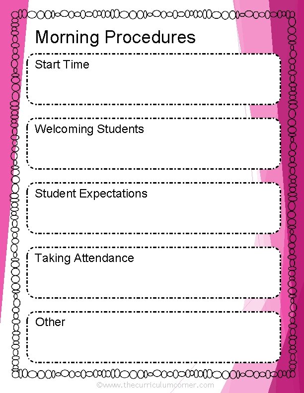 Morning Procedures Start Time Welcoming Students Student Expectations Taking Attendance Other ©www. thecurriculumcorner. com