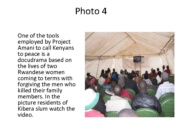 Photo 4 One of the tools employed by Project Amani to call Kenyans to