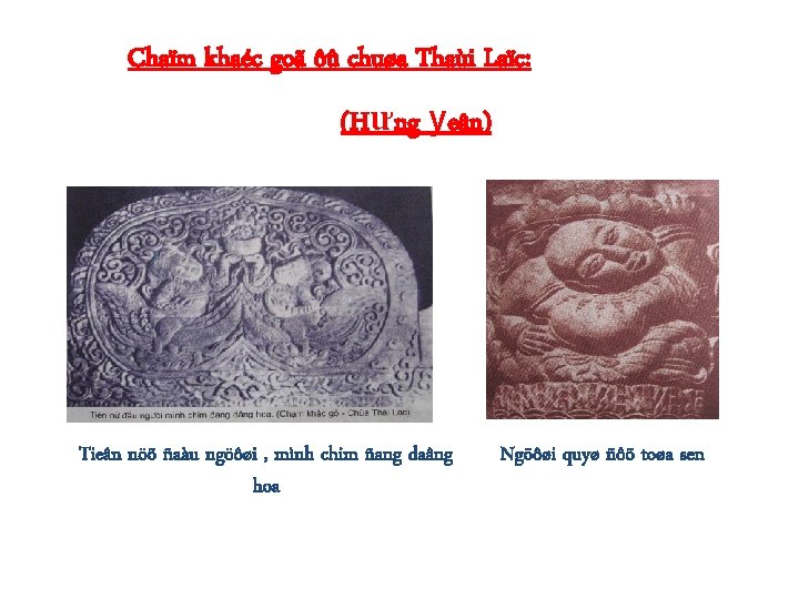 Chaïm khaéc goã ôû chuøa Thaùi Laïc: (Hưng yeân) Tieân nöõ ñaàu ngöôøi ,