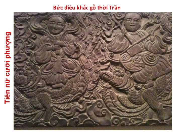Tiên nữ cưỡi phượng Bức điêu khắc gỗ thời Trần 