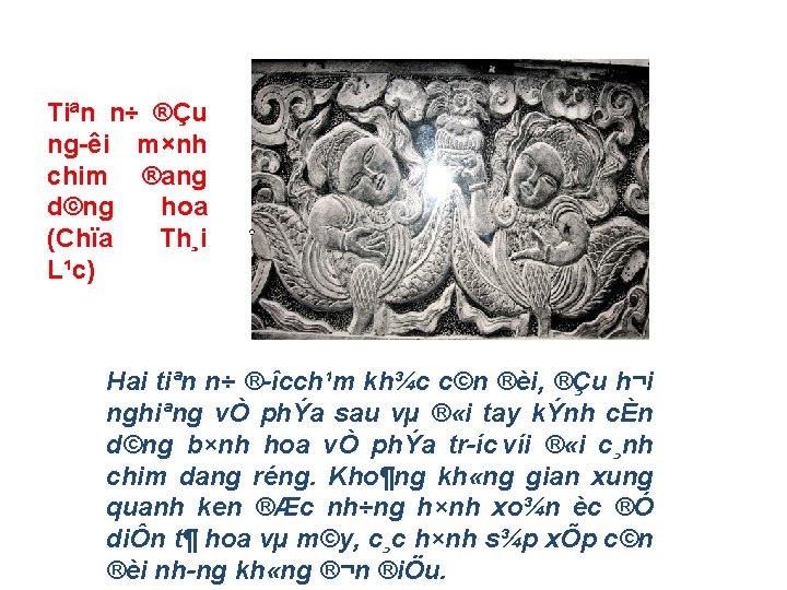 Tiªn n÷ ®Çu ng êi m×nh chim ®ang d©ng hoa (Chïa Th¸i L¹c) Hai