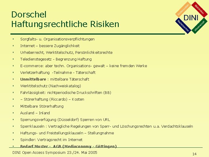 Dorschel Haftungsrechtliche Risiken § Sorgfalts- u. Organisationsverpflichtungen § Internet – bessere Zugänglichkeit § Urheberrecht,